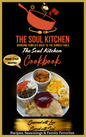 The Soul Kitchen Digital Cookbook Volume 1